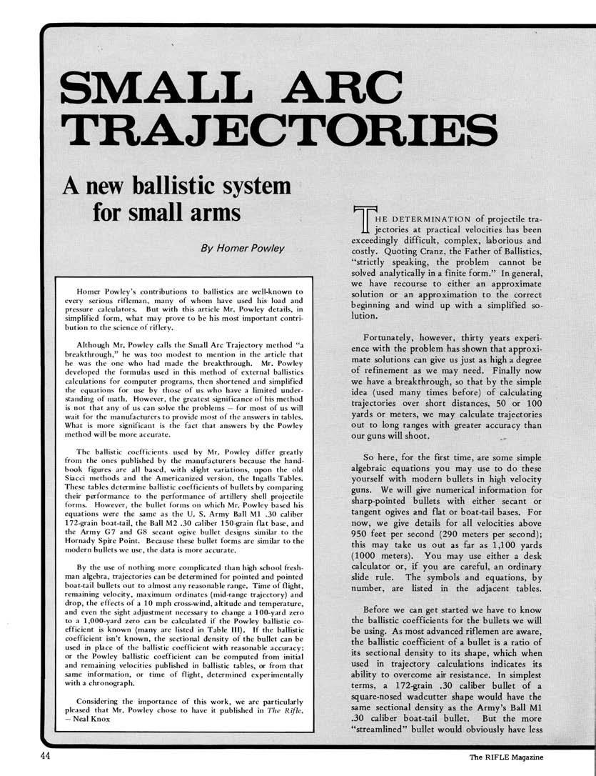 Homer Powley s contributions to ballistics are well-known to every serious rifleman, many of whom have used his load and pressure calculators. But with this article Mr.