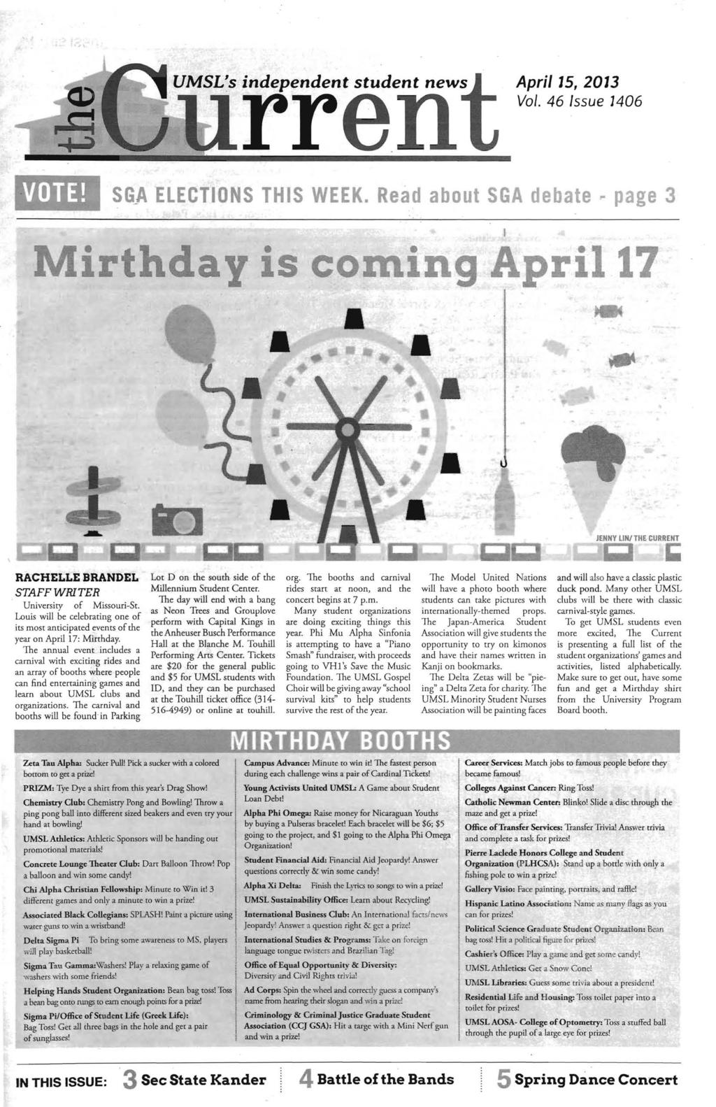 .. :::: UMSL~s independent student news April 15, 2013 Vol. 46 ssue 1406 S~A EL TONS TH S WEE ead abo s e ate ~ page 3 RACHELLE BRANDEL STAFFWRTER University of Missouri-St.