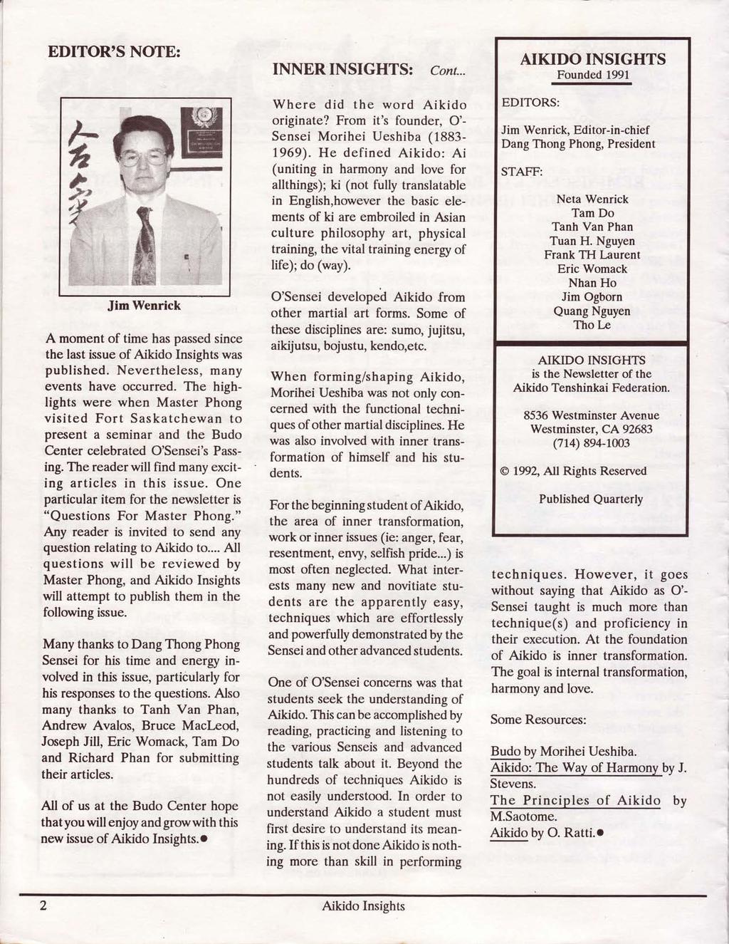 EDITOR'S NOTE: INNERINSIGHTS: Cont... AIKIDO INSIGHTS Founded 1991 JimWenrick A moment of time has passed since the last issue of was published. Nevertheless, many events have occurred.
