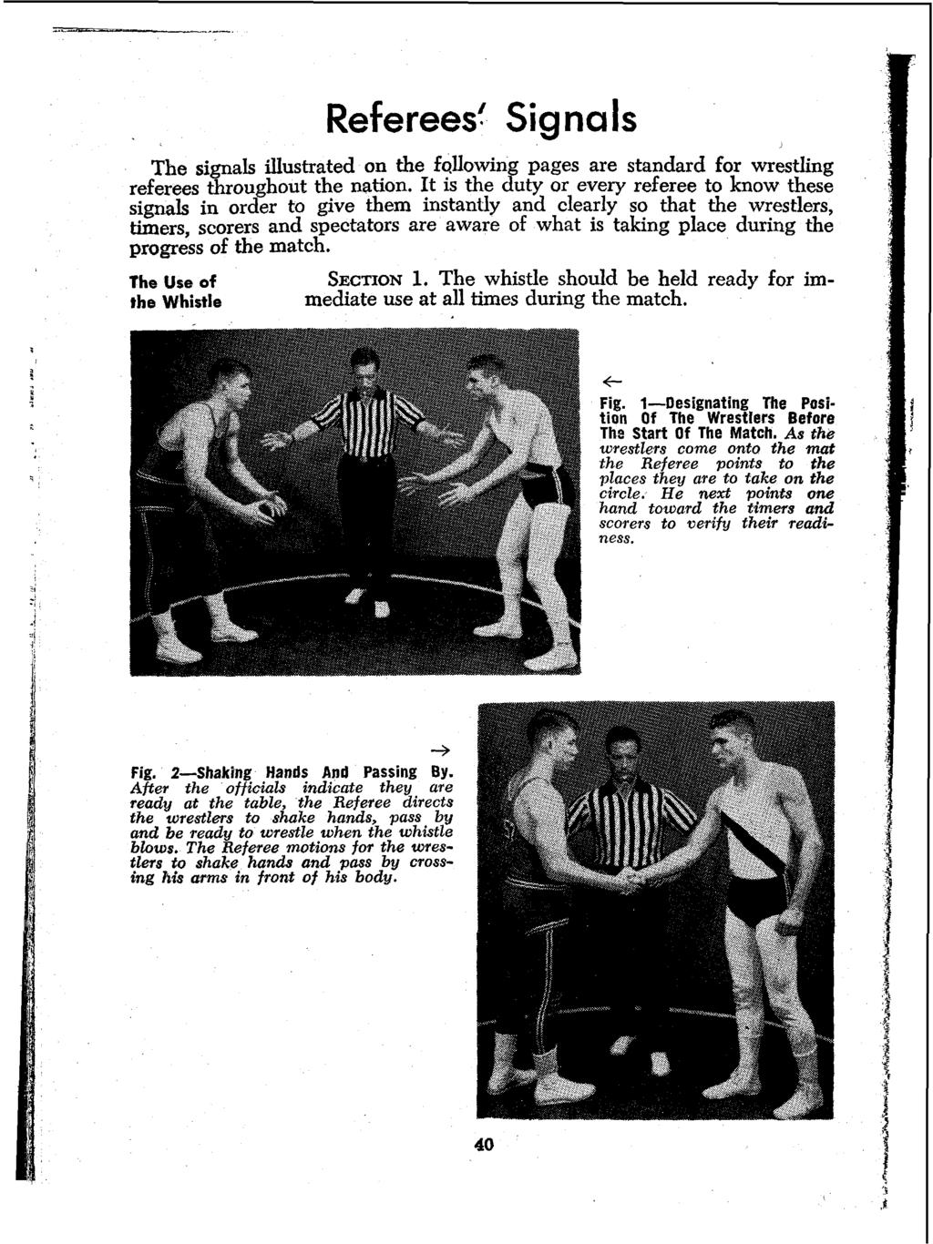 Referees! Signals The signals illustrated on the foillowin pages are standard for wrestling referees throughout the nation.