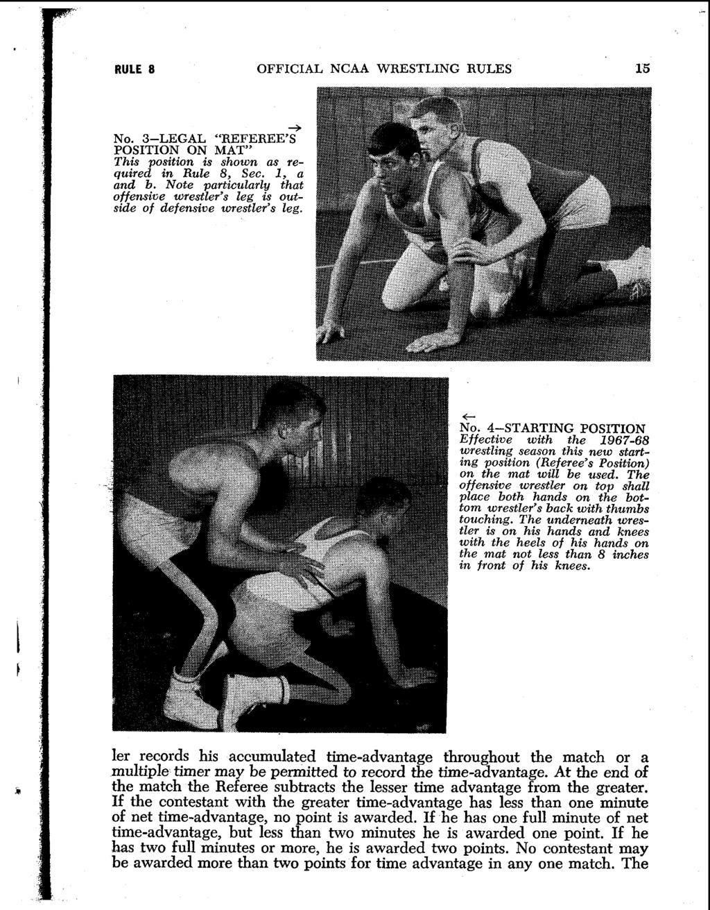 RULE 8 OFFICIAL NCAA WRESTLING RULES 15 No. 3-LEGAL "REFEREE'S' POSITION ON MAT" This ~osition is shown as required in Rule 8, Sec. 1, a and b.