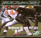 McNeese Game by Game Statistics GAME ONE Sept. 2, 2006 at Tampa, FL (26,351 attend) McNeese State 7 3 0 0-10 South Florida 0 7 7 27-41 M (1,0:35) - Jared Dolan, fumble recovery.