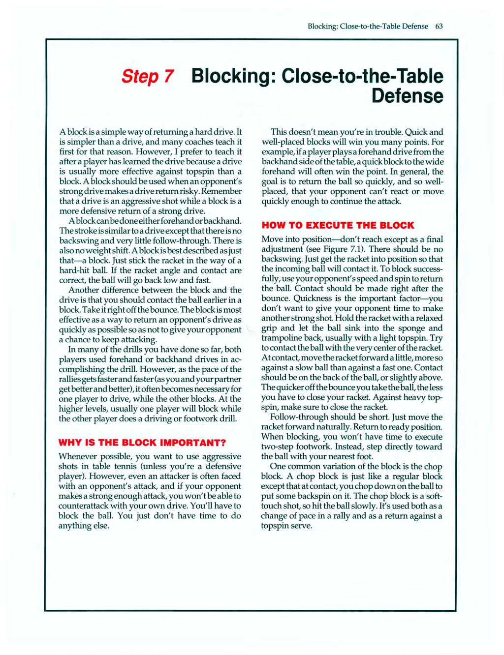 Blocking: Close-to-the-Table Defense 63 Step 7 Blocking: Close-to-the-Table Defense A block is a simplewayofreturninga hard drive.