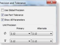 11. In the Precision and Tolerance dialog box uncheck Use Global Precision and check Use Part Tolerance and Show All Parameters as shown.