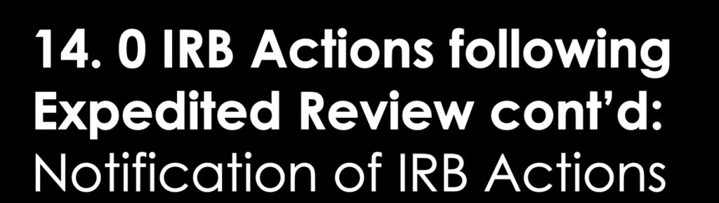 IRB sends written notification of actions taken to PI; No regulatory requirement that IRB action documents be signed; Florida Hospital IRB does not require