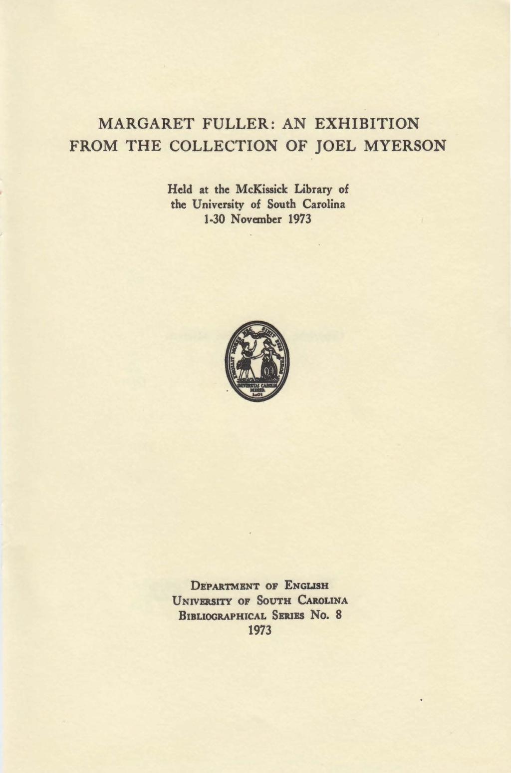 MARGARET FULLER: AN EXHIBITION FROM THE COLLECTION OF JOEL MYERSON Held at the McKissick Library of the University of