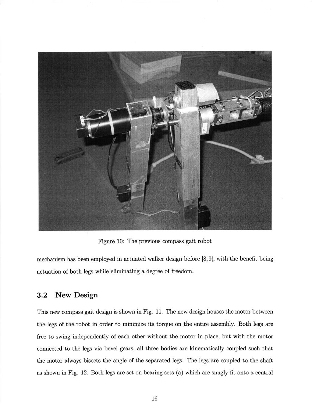 Figure 10: The previous compass gait robot mechanism has been employed in actuated walker design before [8,9], with the benefit being actuation of both legs while eliminating a degree of freedom. 3.