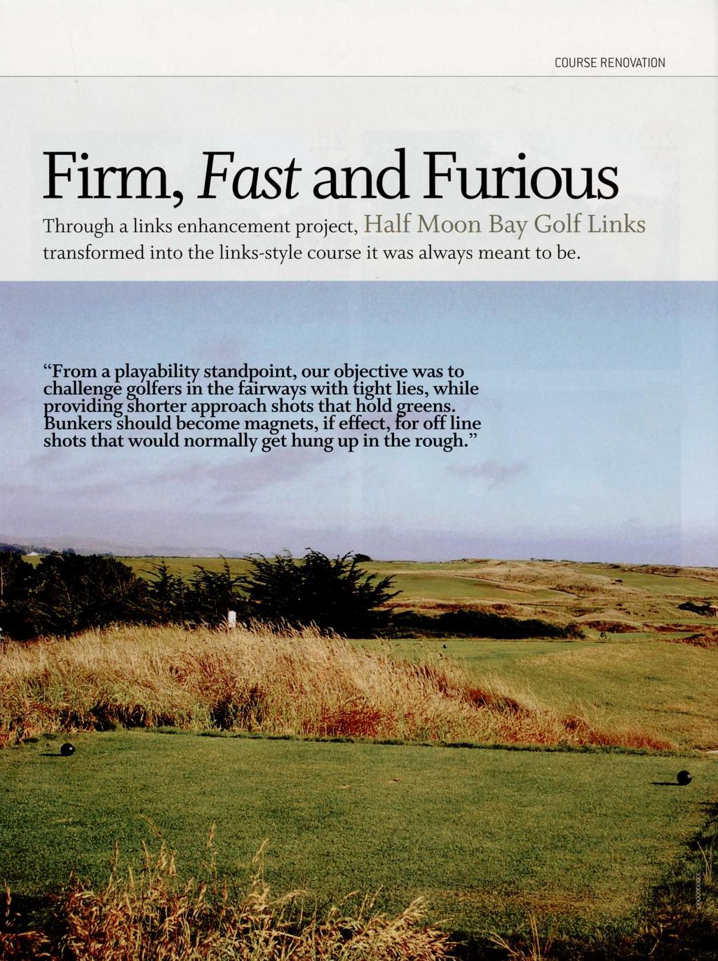 Firm, Fast and Furious Through a links enhancement project, Half Moon Bay Golf Links transformed into the links-style course it was always meant to be.