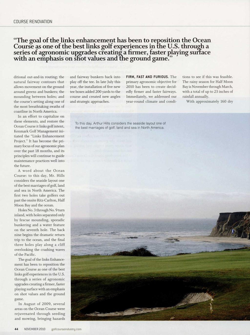 "The goal of the links enhancement has been to reposition the Ocean Course as one of the best links golf experiences in the U.S.