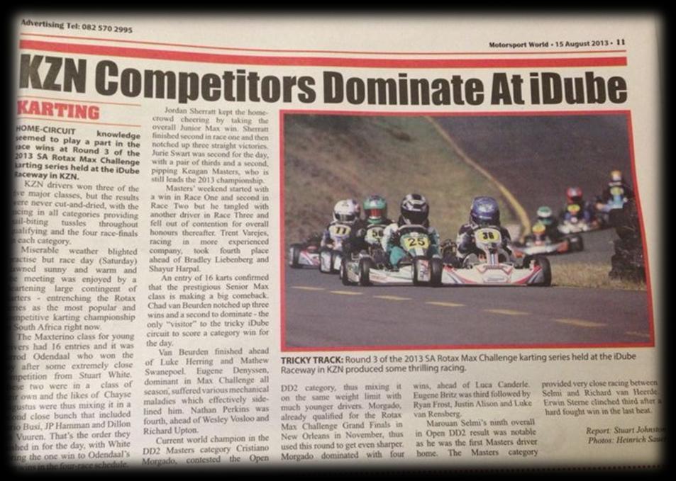 The week before, he became the 2013 South African Rotax Max Champion in Maxterino at Zwartkops in Pretoria.