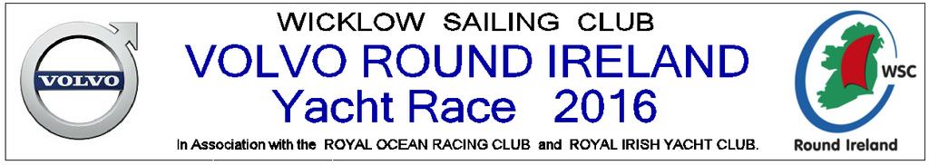 NOTICE OF RACE The Volvo Round Ireland Yacht Race (VRIYR) is organised by Wicklow Sailing Club in association with the Royal Ocean Racing Club and Royal Irish Yacht Club.