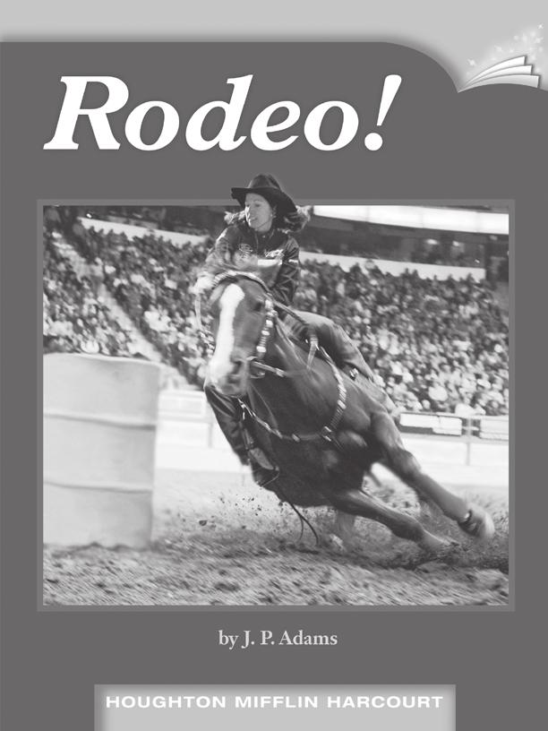 LESSON 23 TEACHER S GUIDE by J. P. Adams Fountas-Pinnell Level R Informational Text Selection Summary Rodeos are held all over the United States, a testimony to their enduring popularity.