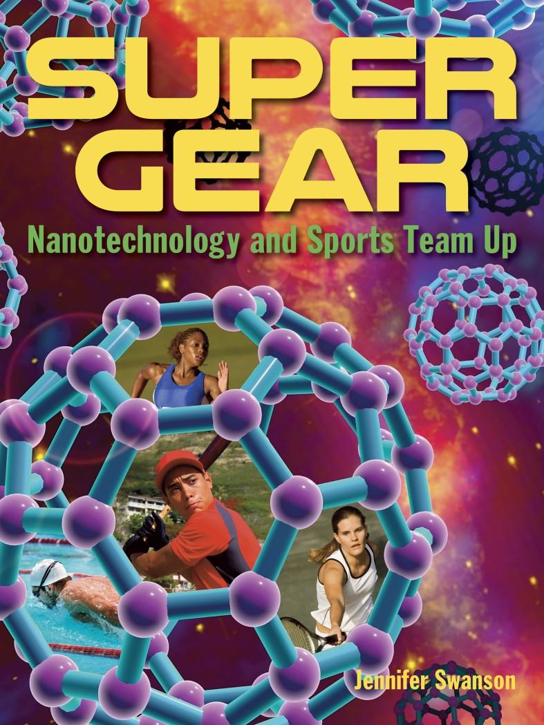 Charlesbridge Discussion and Activity Guide Discussion points, activities, and writing prompts to help educators use : Nanotechnology and Sports Team Up as a classroom read aloud or as a selection