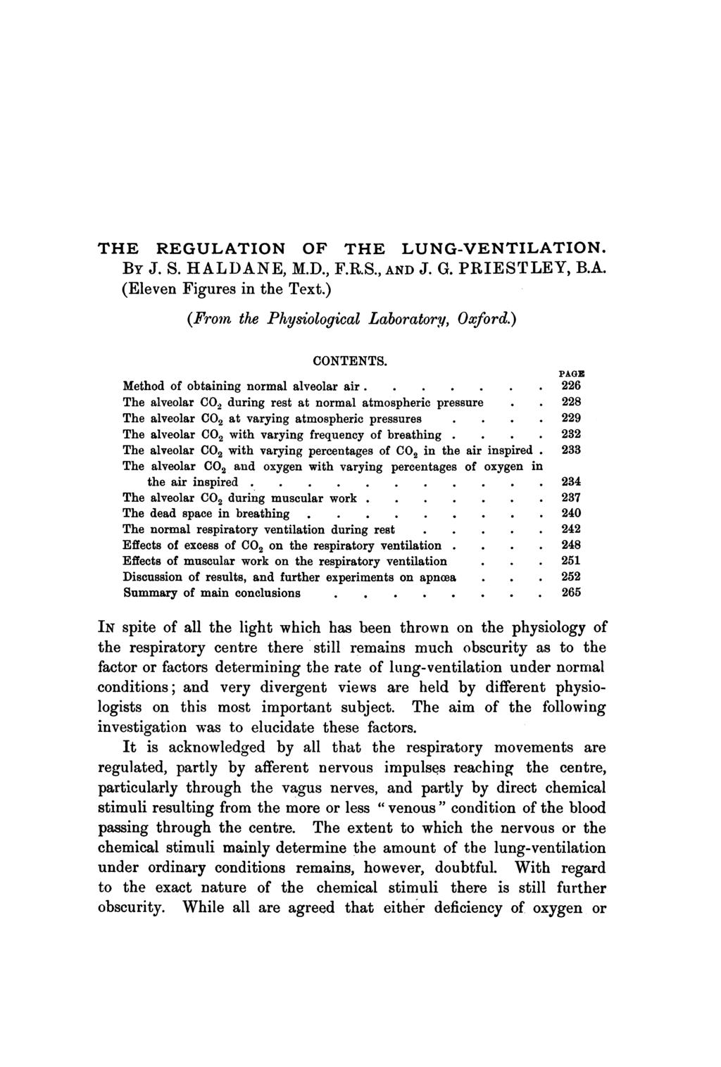 THE REGULATION OF THE LUNG-VENTILATION. BY J. S. HALDANE, M.D., F.R.S., AND J. G. PRIESTLEY, B.A. (Eleven Figures in the Text.) (From the Physiological Laboratory, Oxford.) CONTENTS.