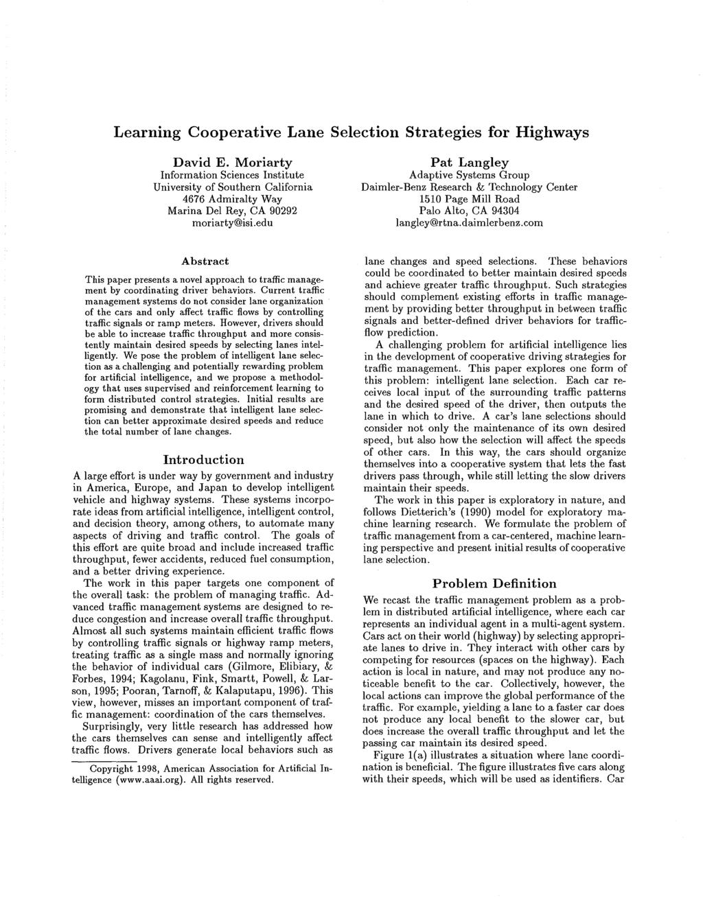 From: AAA-98 Proceedings. Copyright 1998, AAA (www.aaai.org). All rights reserved. Learning Cooperative Lane David E.