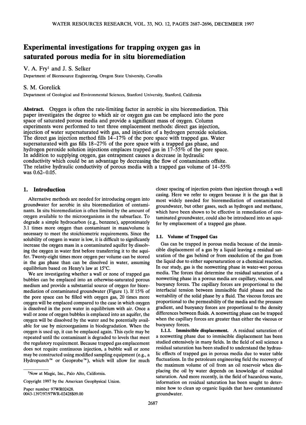 WATER RESOURCES RESEARCH, VOL. 33, NO. 12, PAGES 2687-2696, DECEMBER 1997 Experimental investigations for trapping oxygen gas in saturated porous media for in situ bioremediation V. A. Fry and J. S.