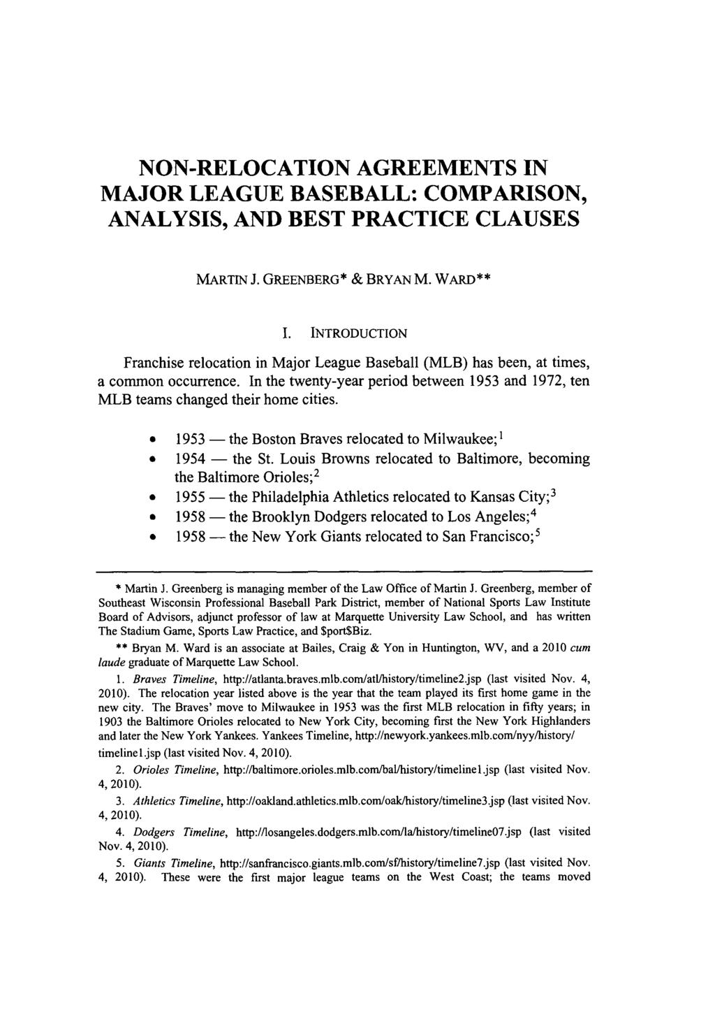NON-RELOCATION AGREEMENTS IN MAJOR LEAGUE BASEBALL: COMPARISON, ANALYSIS, AND BEST PRACTICE CLAUSES MARTIN J. GREENBERG* & BRYAN M. WARD* I.