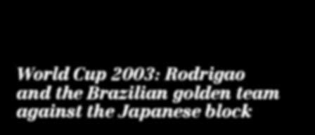 World Cup 00: Rodrigao and the Brazilian golden team against the Japanese block Fuji HOKKAIDO Sapporo Morioka Yamagata Sendai Niigata Saitama TOKYO MEN S Schedule (Single Round Robin 8th - nd Dec