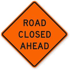 ROAD CLOSURE What to do Maintenance and Construction road closures