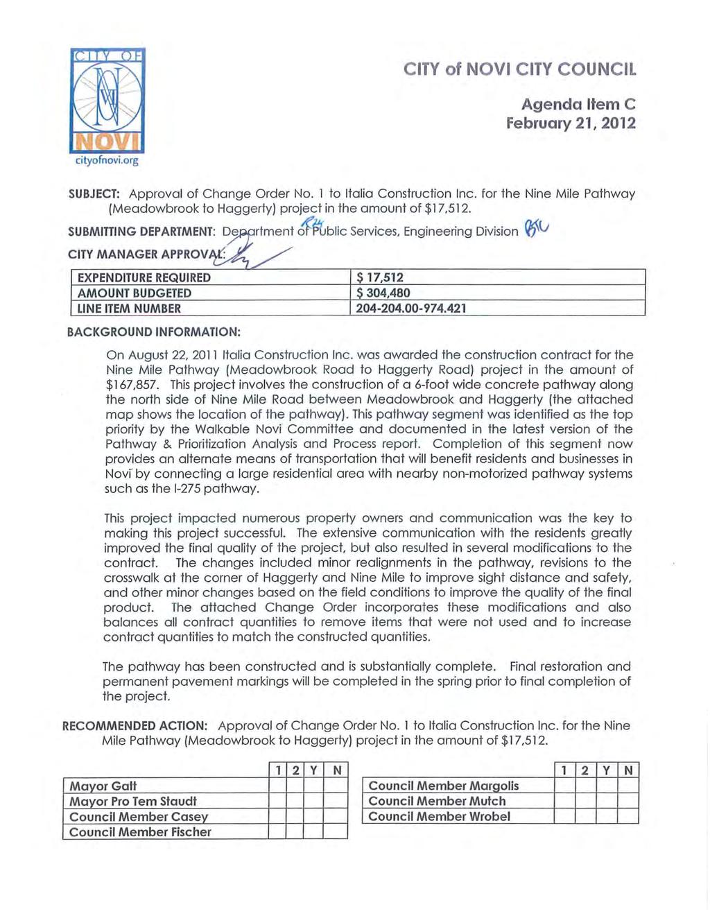 CITY of NOVI CITY COUNCIL Agenda Item C February 21, 2012 SUBJECT: Approval of Change Order No. 1 to ltalia Construction Inc.