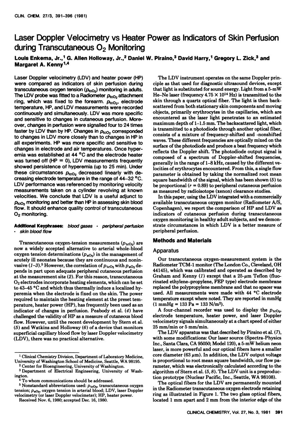 CLN. CHEM. 27/3, 391-396 (1981) Laser DopplerVelocimetryvs Heater Poweras ndicatorsof Skin Perfusion duringtranscutaneous02 Monitoring Louis Enkema, Jr.,1 G. llen Holloway, Jr.,2 Daniel W.