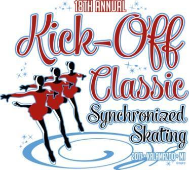 Eighteenth Annual Kick-Off Classic Synchronized Skating Competition November 17 th 19 th, 2017 Wings Event Center,