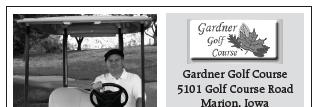 Gardner Golf Course Lisa Miller, PGA Master Professional Gary Louvar, PGA Professional 5701 Golf Course Rd., Marion, IA 52302 319-286-5586 www.playcedarrapidsgolf.