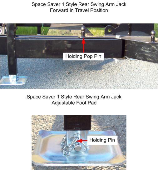 For all other NON Space Saver 1 style trailer bases, the rear jacks are to be placed on the inboard travel position spuds and located in the horizontal position.