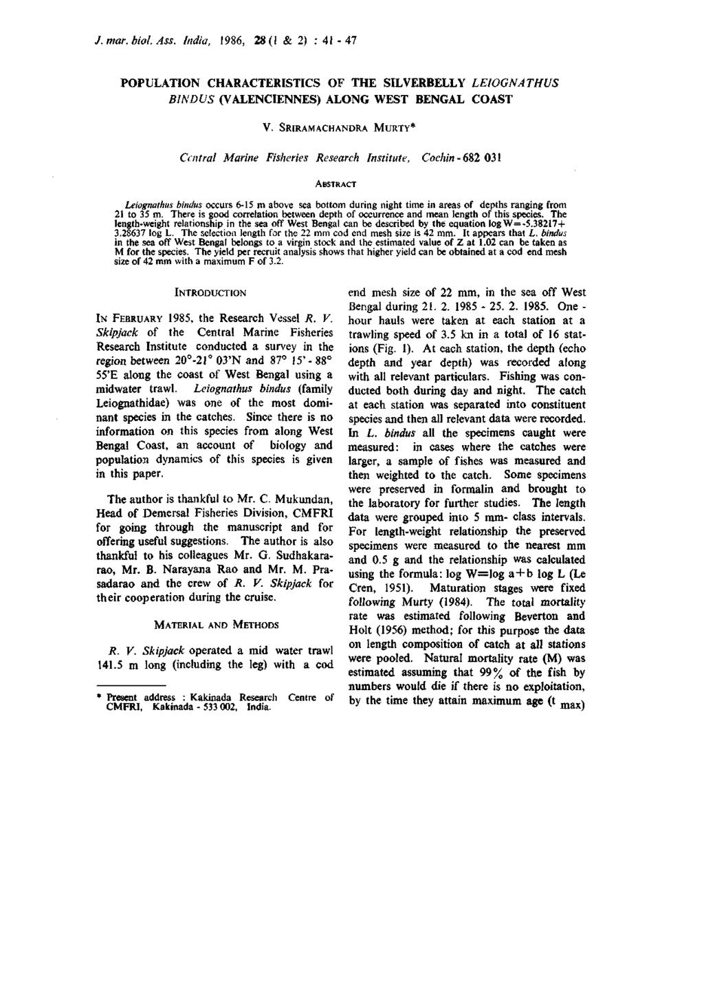 J.mar.biol.Ass. India, 1986, 28 (1 & 2) : 41 47 POPULATION CHARACTERISTICS OF THE SILVERBELLY LEIOGNATHUS BINDUS (VALENCIENNES) ALONG WEST BENGAL COAST V.
