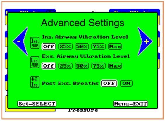 Oscillation of airway pressure Advanced Settings In some cases it may be benificial in the mobilisation of secretions to vibrate the airway pressure.