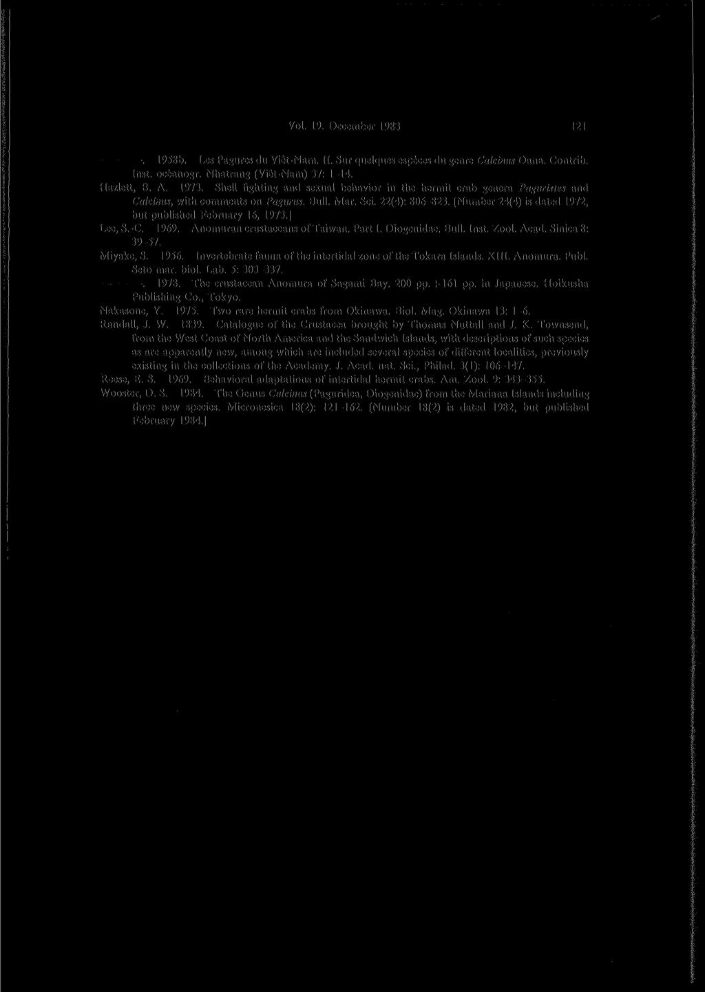 Vol. 19. December 1983 121. 1958b. Les Pagures du Viet-Nam. II. Sur quelques especes du genre Calcinus Dana. Contrib. Inst, oceanogr. Nhatrang (Viet-Nam) 37: 1-14. Hazlett, B. A. 1973.