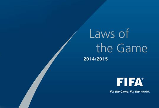 FIFA LAWS OF THE GAME The current FIFA Football Laws of the Game are the governing Laws for this League.