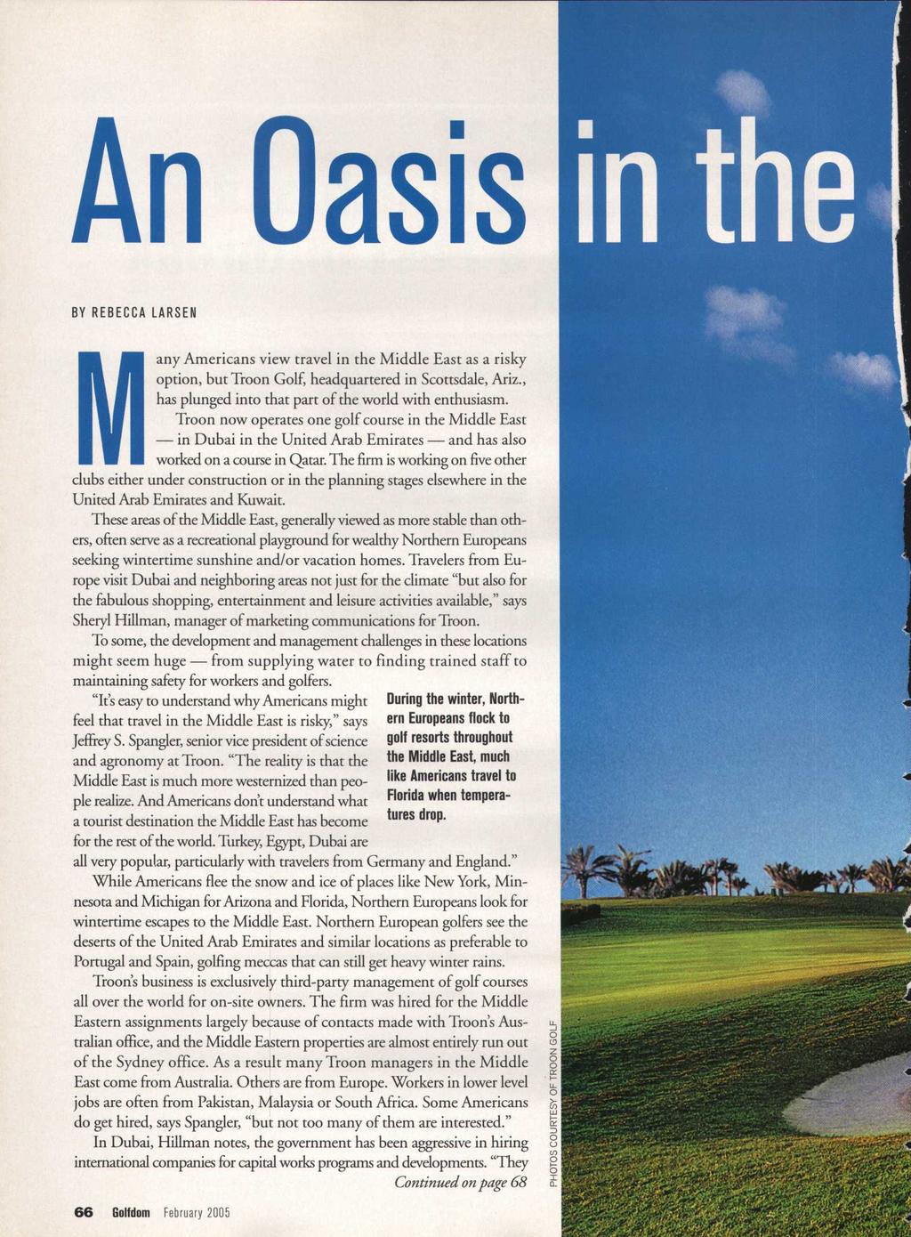 An Oasis in the BY REBECCA LARSEN Many Americans view travel in the Middle East as a risky option, but Troon Golf, headquartered in Scottsdale, Ariz.