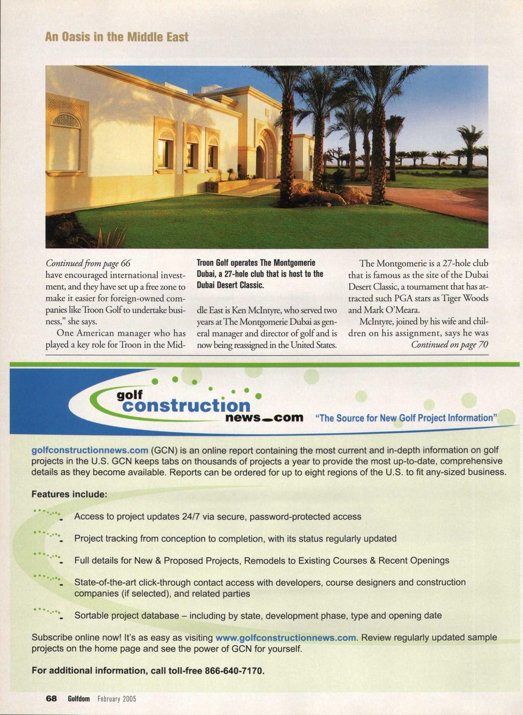 Continuedfrom page 66 Troon Golf operates The Montgomerie The Montgomerie is a 27-hole club have encouraged international invest- Dubai, a 27-hole club that is host to the that is famous as the site