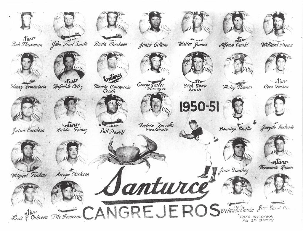 Scales in Puerto Rico Santurce Cangrejeros (1950-1951) Puerto Rican League Champions The 1950-51 Santurce Cangrejeros team included fourteen (14) Negro League and former Negro League players on their