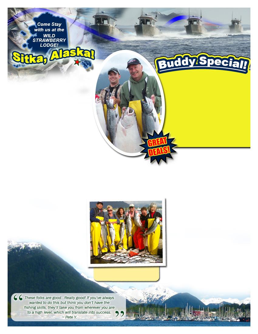 Planning Your Trip Sitka fishing is exciting all season, May-September, but prime time for king and silver salmon and halibut is mid-july through August.