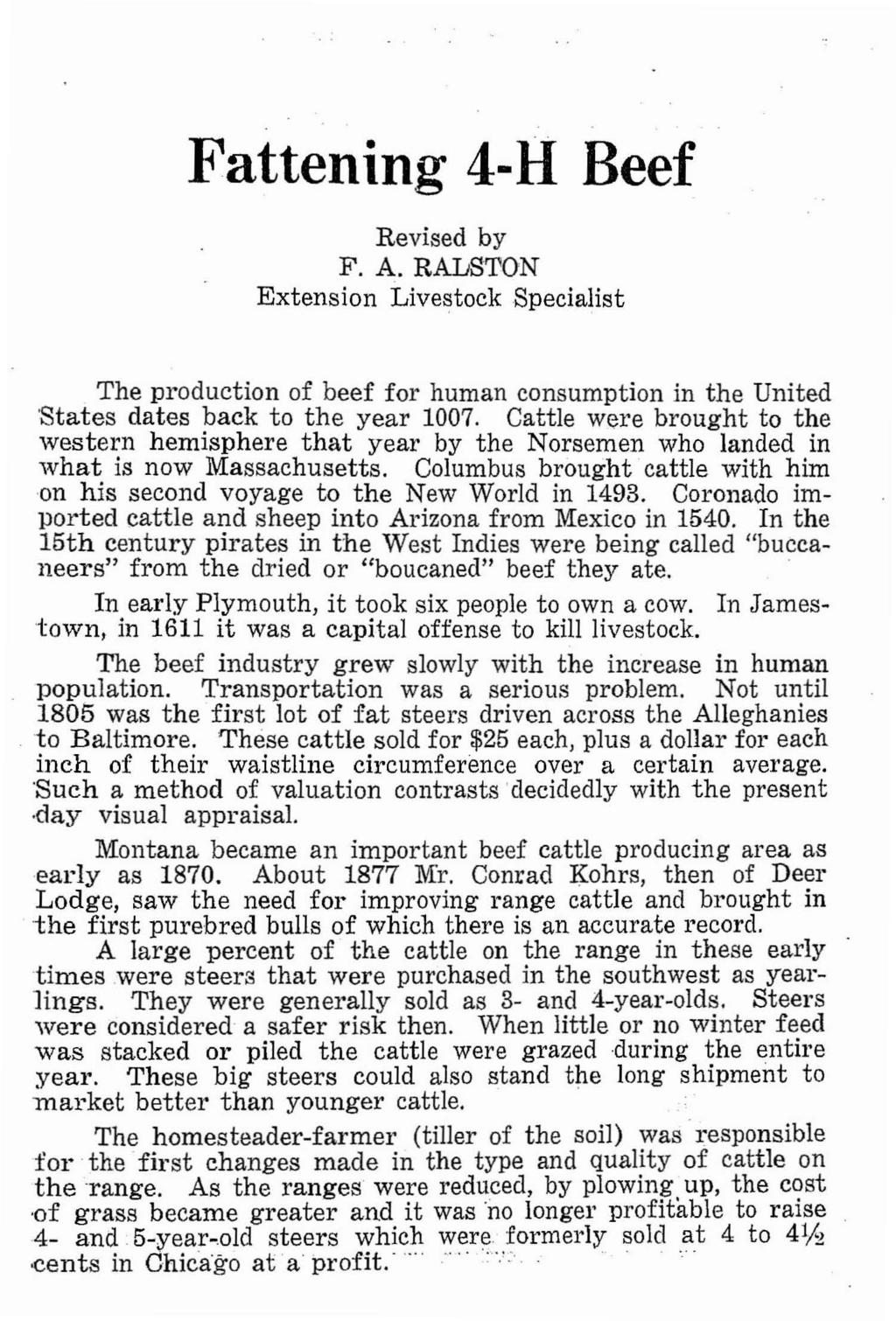 Fattening 4-}f Beef Revised by F.A.RALSTON Extension Livestock Specialist The production of beef for human consumption in the United 'States dates back to the year 1007.
