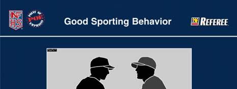 Good Sporting Behavior Umpires and coaches need to work together for the benefit of the students they officiate and