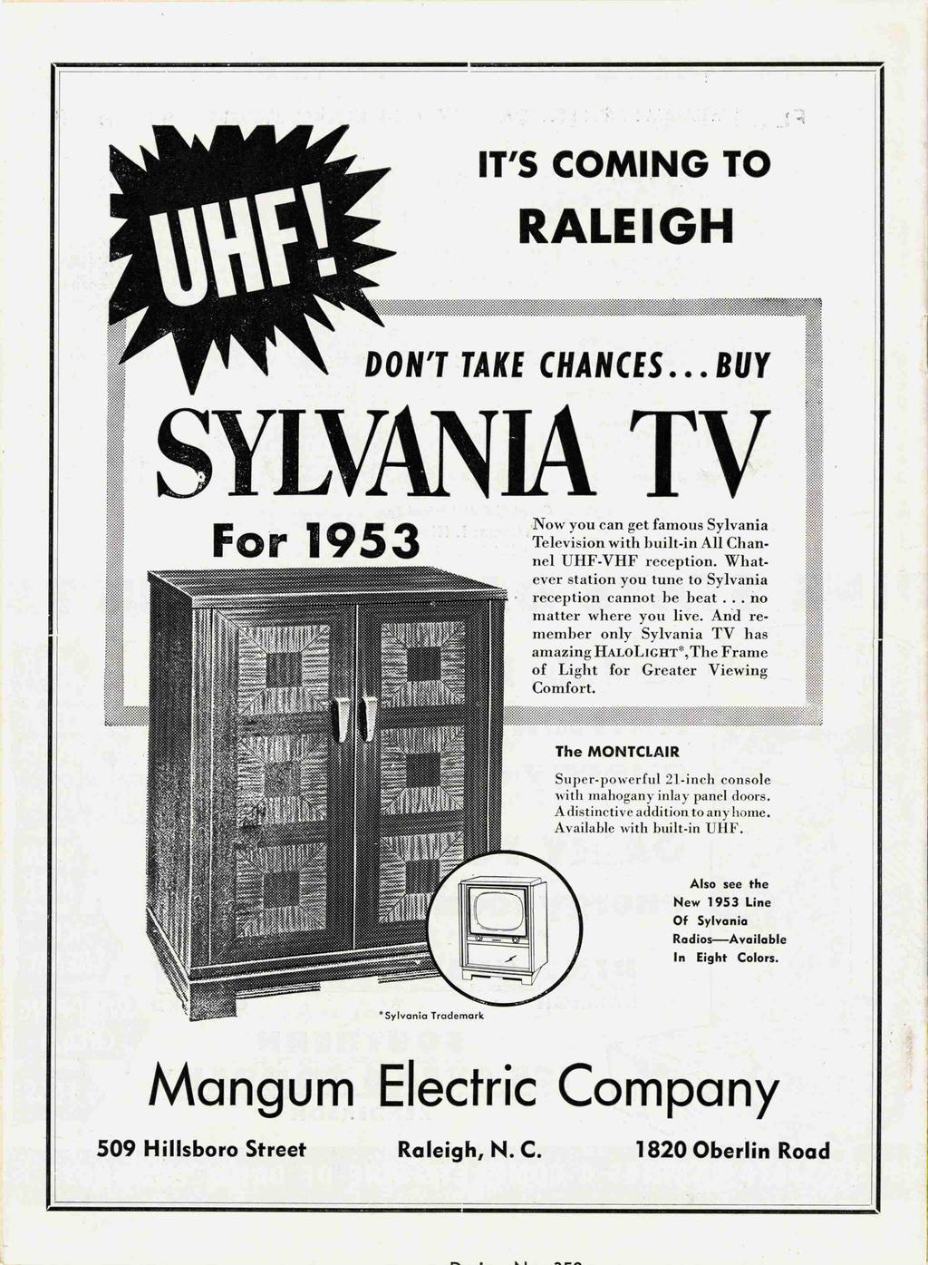 IT S COMING TO RALEIGH BUY LVANlA TV - Now you can get famous Sylvania F o r i 9 Television with built-in All Channel UHF-VHF reception Whatever station you tune to Sylvania reception cannothe heat