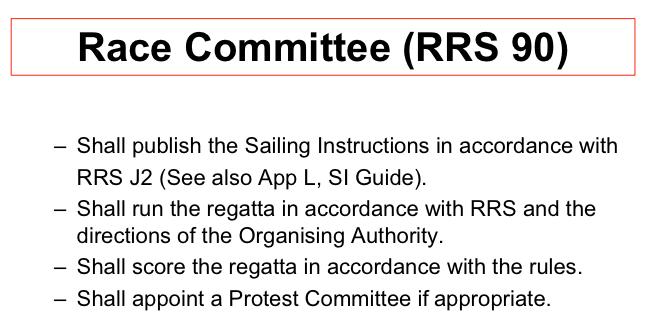 2.8. RACE COMMITTEE AND ROLES The Race Committee is delegated with all the powers required to conduct the racing. It is responsible for what does or does not take place on the water.
