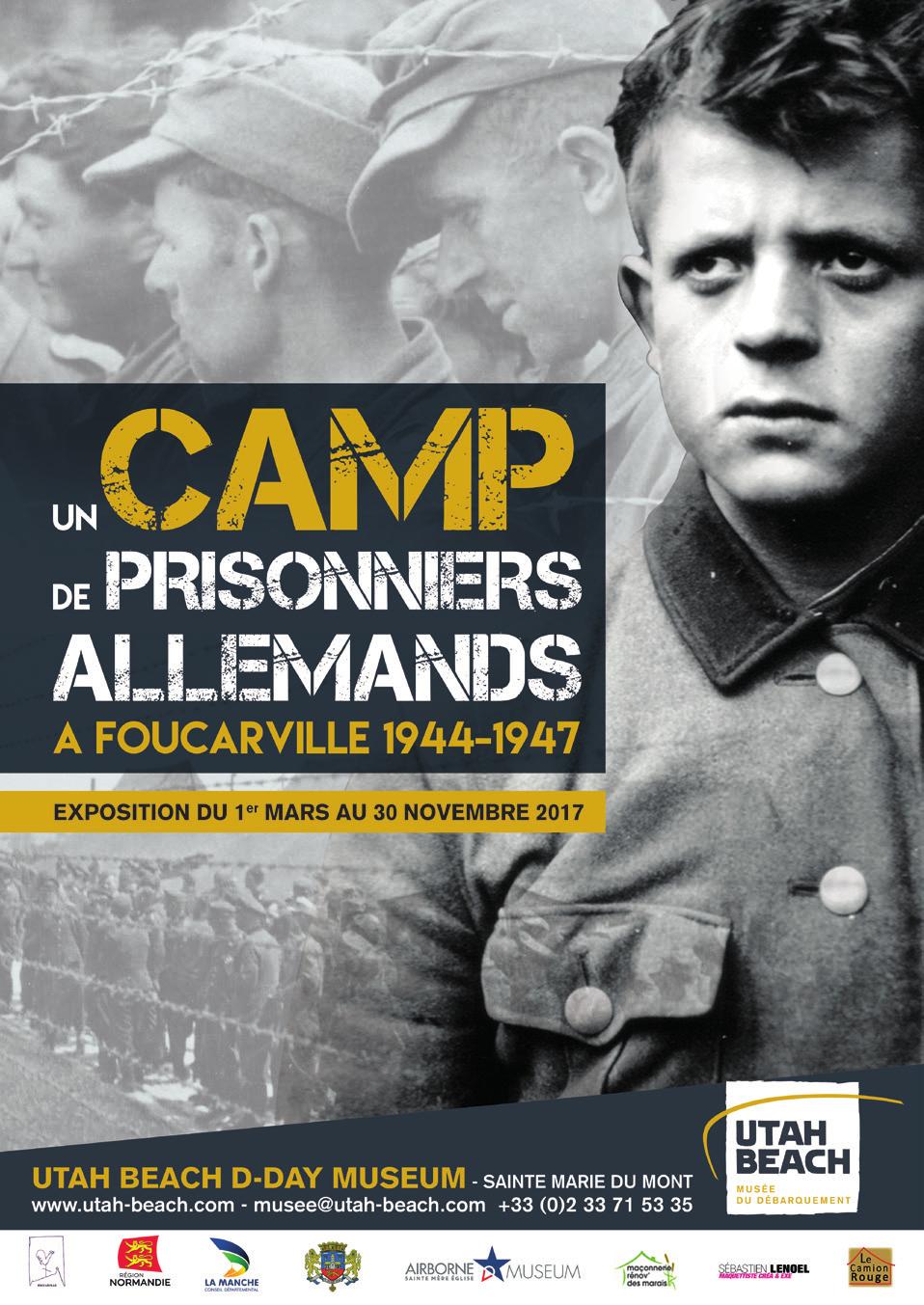 TEMPORARY EXHIBITION A camp for German prisoners in Foucarville, 1944 1947 Near Utah Beach, Foucarville was chosen to install a camp for German prisoners between 1944 and 1947.
