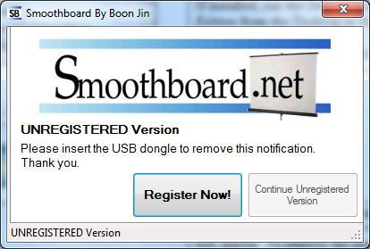 Alternatively, launch Smoothboard directly from the Smoothboard Dongle Edition CD. If the Smoothboard USB Dongle is unplugged, the Unregistered version prompt will appear.