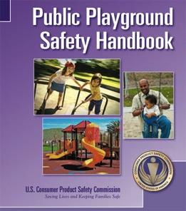 Applicable Guidelines & Standards! CPSC Pub 325, Public Playground Safety Handbook! ASTM F1487-11, Standard Consumer Safety Performance Specification for Playground Equipment for Public Use!