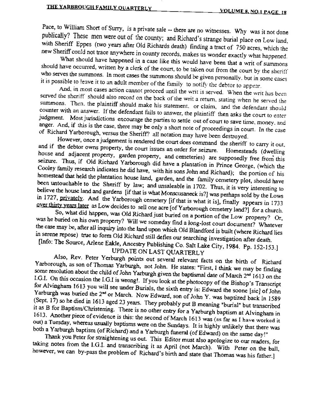 THE YARBROUGH FAMILY QUARTERLY VOLUME 8. N0.1 PAGE 18 Pace, to William Short of Surry, is a private sale-- there are no witnesses. Why was it not done publically?
