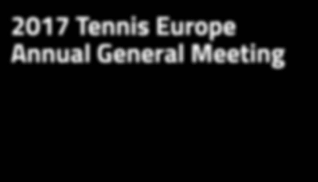 2017 Tennis Europe Annual General Meeting
