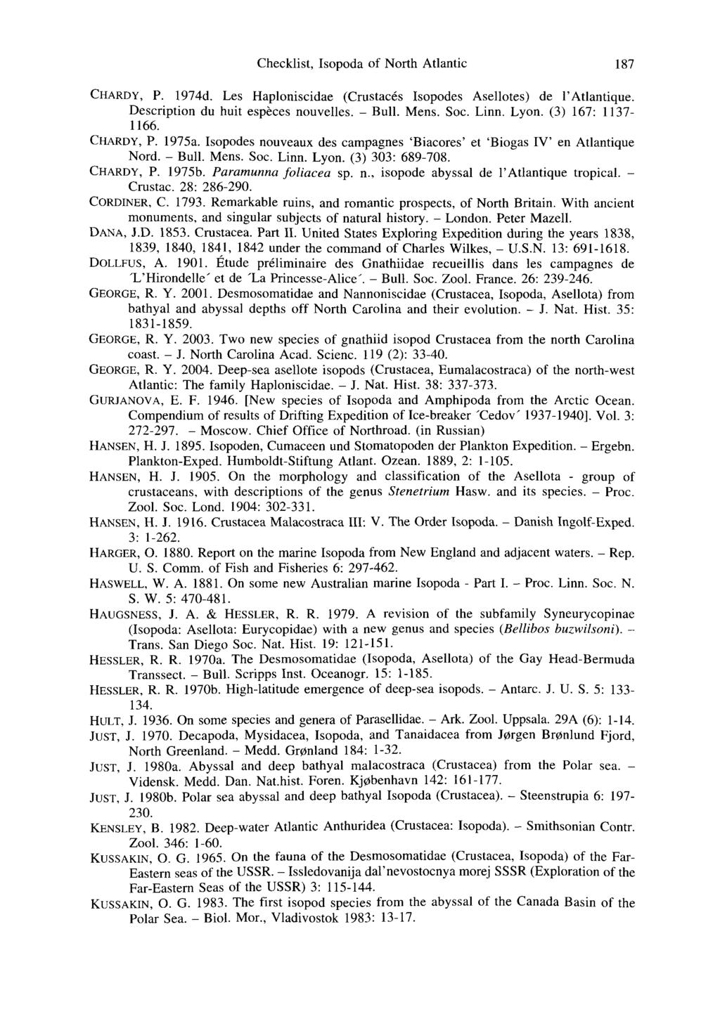 Checklist, Isopoda of North Atlantic 187 CHARDY, P. 1974d. Les Haploniscidae (Crustaces Isopodes Asellotes) de l'atlantique. Description du huit especes nouvelles. - Bull. Mens. Soc. Linn. Lyon.