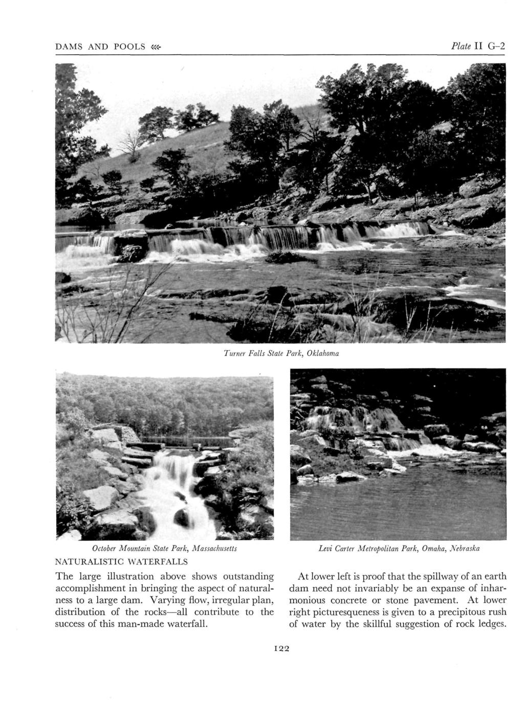 DAMS AND POOLS <«- Plate II G-2 Turner Falls Stale Park, Oklahoma October Mountain State Park, Adassachusetts NATURALISTIC WATERFALLS The large illustration above shows outstanding accomplishment in