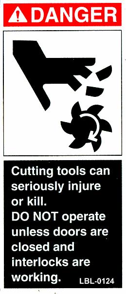 SAFETY SECTION 3.1.2 ROTATING CUT- TING TOOLS - DO NOT OPERATE WITH OPEN DOORS Rotating Cutting Tools Rotating cutting tools can cause serious injuries or death. Never get close to rotating tool.