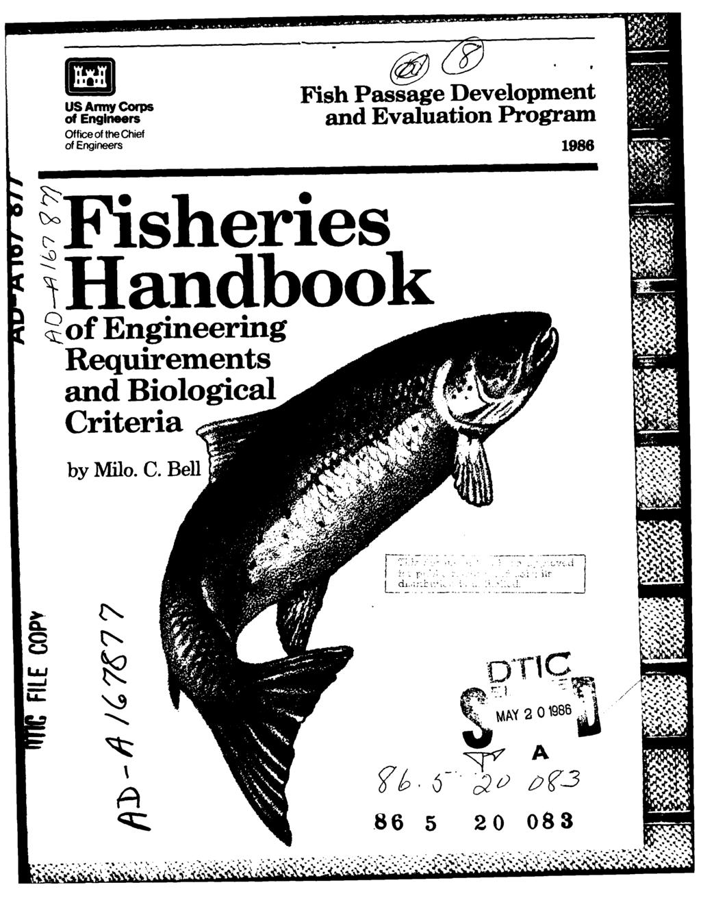 OS AyCop Fish Passage Development of E g?s and Evaluation Program Office of the Chief of Engineers 1986 <Fisheries : Handbook of Engineering Requirements and Biological0. Criteria by Milo. C. Bell 4-1~ C L :'':: ~ '_:' :.