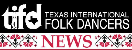 TIFD enewsletter June 2016 Volume 36 No. 5 In This Issue BalFolk 2016 Calendar The French Invade West Texas! by Gary O'Berg A big thanks to Dyann Slosar, Dallas folk dancer, for passing this on to me.